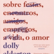 TUDO O QUE SEI SOBRE O AMOR de Dolly Alderton TUDO O QUE SEI SOBRE O AMOR de Dolly Alderton